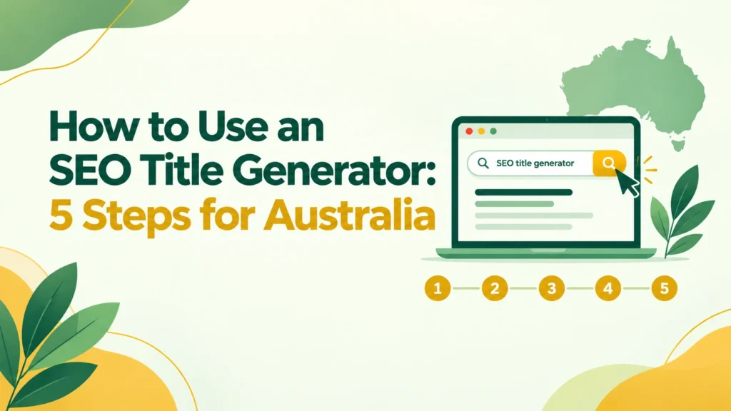 how to use an SEO title generator, 5 steps for Australia